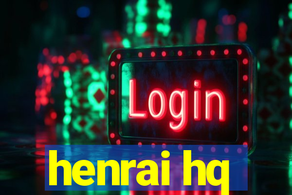 henrai hq